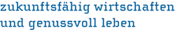 zukunftsfähig wirtschaften und genussvoll leben